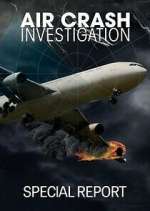 Watch Air Crash Investigation Special Report 9Movies
