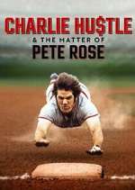Watch Charlie Hustle & the Matter of Pete Rose 9Movies