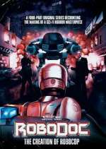 Watch RoboDoc: The Creation of RoboCop 9Movies