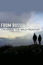 Watch From Russia to Iran: Crossing the Wild Frontier 9Movies
