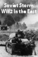Watch Soviet Storm: WW2 in the East 9Movies